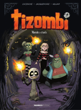 Tizombi - Tome 4 - Mondes cruels