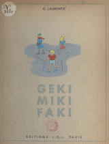 Geki, Miki, Faki
