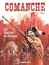 Comanche - Tome 2 - Guerriers du désespoir (Les)