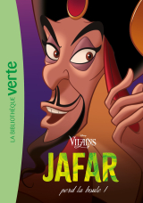 Vilains 03 - Jafar perd la boule !