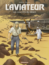 Aviateur (L') - tome 3 - Les courriers du désert