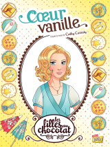 Les filles au chocolat - Tome 5 - Coeur Vanille