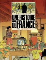 Une Histoire de France - tome 3 - État pathologique