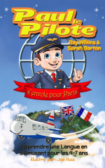 Paul le Pilote s’Envole pour Paris Apprendre une Langue en s’Amusant pour les 4-7 Ans