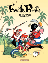 Famille Pirate - Tome 1 - Les Naufragés