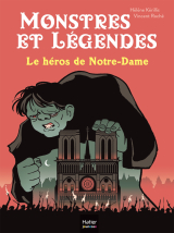Monstres et légendes - Le héros de Notre-Dame - CE1/CE2 8/9 ans