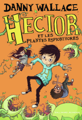 Hector (Tome 3) - Hector et les plantes espionivores