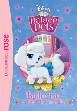 Palace Pets 04 - Ballerine, le chiot de Cendrillon