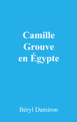 Camille Grouve en Égypte