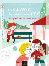 La classe de Madame Pafo -  Lila part en mission amitié CP 6/7 ans