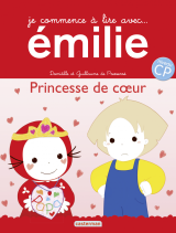 Je commence à lire avec Émilie - Princesse de cœur