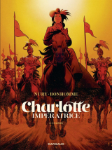 Charlotte impératrice - Tome 2 - L'empire