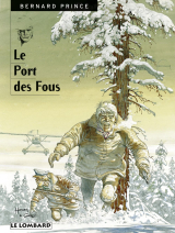 Bernard Prince - Tome 13 - Le Port des fous