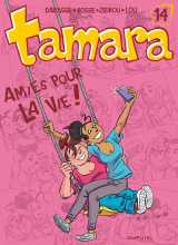 Tamara - Tome 14 - Amies pour la vie !
