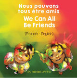 We Can All Be Friends (French-English)