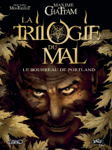 La Trilogie du Mal - Tome 1 - Le bourreau de Portland