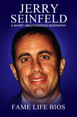 Jerry Seinfeld A Short Unauthorized Biography