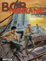 Bob Morane - Tome 38 - Les Déserts d'Amazonie