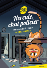 Hercule, chat policier - Un fantôme à l'école