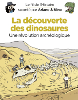 Le fil de l'Histoire raconté par Ariane &amp; Nino - tome 9 - La découverte des dinosaures