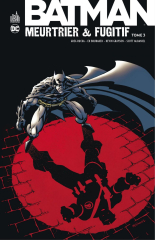 Batman - Meurtrier &amp; fugitif - Tome 3