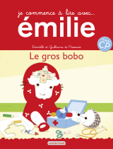 Je commence à lire avec Émilie - Le gros bobo
