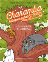 Charamba, hôtel pour chats (Tome 3) - À la rescousse de Couscousse