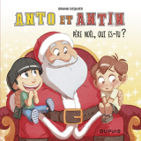 Anto et Antin - tome 2 - Père Noël, qui es-tu ?