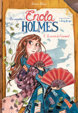 Enola Holmes - Tome 4 - Le secret de l'éventail