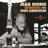 Jean Giono. Entretiens avec Taos Amrouche