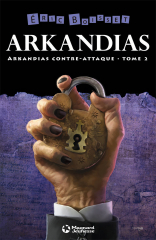 La Trilogie d'Arkandias - Tome 2 : Arkandias contre-attaque