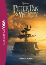 Peter Pan &amp; Wendy - Le roman du film