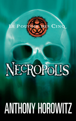 Le pouvoir des Cinq 4 - Necropolis
