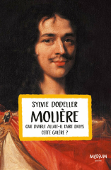Molière - Que diable allait-il faire dans cette galère ?