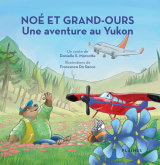 Noé et Grand-Ours : Une aventure au Yukon