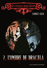 Les étranges sœurs Wilcox (Tome 2) - L'ombre de Dracula
