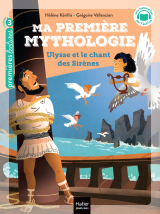 Ma première Mythologie - Ulysse et le chant des sirènes CP/CE1 6/7 ans