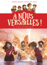 À nous Versailles ! (Tome 4) - Le Secret du fontainier