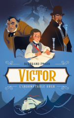 Victor - L'indomptable Hugo