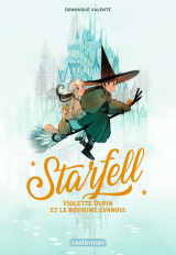 Starfell (Tome 3) - Violette Dupin et le royaume évanoui