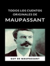 Todos los cuentos originales de Maupassant (traducido)