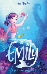 Emily - tome 2 - et le monstre des profondeurs