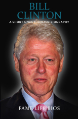 Bill Clinton A Short Unauthorized Biography