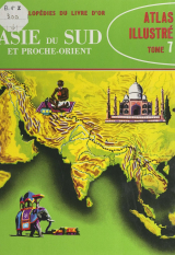 Atlas illustré (7). Asie du Sud et Proche-Orient