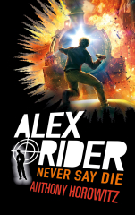 Alex Rider - Tome 11 - Never Say Die