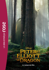 Peter et Elliott le dragon - Le roman du film