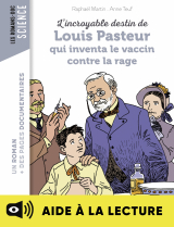 L'incroyable destin de Pasteur, qui inventa le vaccin contre la rage - Lecture aidée